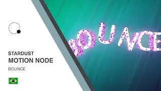 Stardust Motion Node: Bounce (Pt-br)