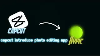 CAPCUT - editing tutorials Capcut introduced new photo editing app with Ai filter 