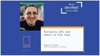 Fantastic API and where to find them - Roberto Orgiu - #DevFest2020 Italia