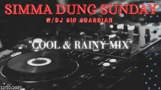 SIMMA DUNG SUNDAY - COOL & RAINY MIX - DJ GIO - 12-10-2023