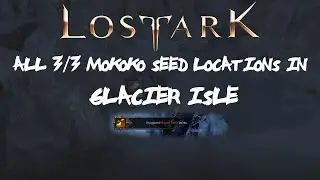 ALL [3/3] Glacier Isle Mokoko Seeds Locations In Lost Ark