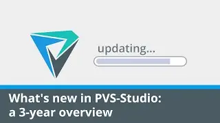What's new in PVS-Studio: a 3-year overview 