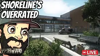 Shoreline is Over Rated! Worst Map - Escape From Tarkov !sounds