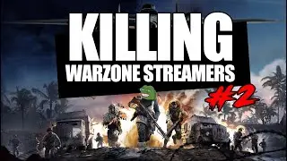 KILLING WARZONE STREAMERS - PART 2