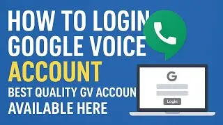 How to Login Google Voice Account | Best Quality GV Accounts Available Here