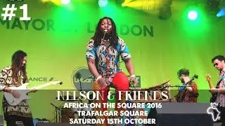 Nelson & Friends ☆ Africa On The Square 2016 @Trafalgar Square