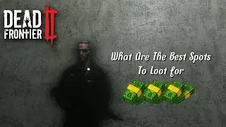 Dead Frontier 2  - Guide Best Places to Loot