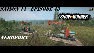 SNOWRUNNER S11E43 FR - Aéroport