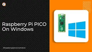 RASPBERRY PI PICO ON WINDOWS! | Step by Step Tutorial on How to Configure your PICO on Windows.