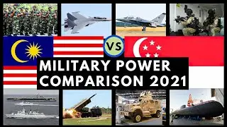 Malaysia vs Singapore Military Power Comparison[2021] - Leader, Aircraft, Submarine, etc