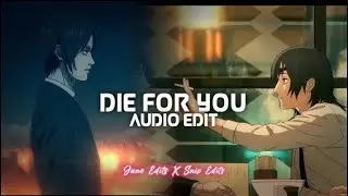 die for you- the weeknd ft ariana grande edit [audiocollab] with @snix edit