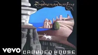 Crowded House - Goodnight Everyone (Audio)