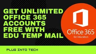 Get unlimited Office 365 accounts Free with Edu temp mail