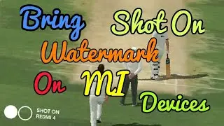 Add Shot on Mi Mobile Phone Watermark on ur Xiaomi Devices || Hindi - हिन्दी