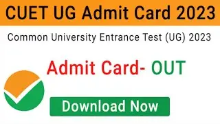 CUET UG 2023 - ADMIT CARD RELEASED OFFICIALLY BY NTA 🔥 | BIG BREAKING NEWS ✓ | #cuet