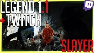V2: Legend 1.1 + Twitch  | Slayer | Hunger in the Dark