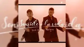DnK & Dani Galera - Sonríele a la Vida