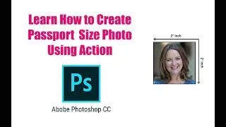 Create Passport Size Photo in few steps suing Photoshop Action