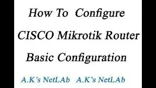Basic Mikrotik Router Configure | CCNA | Cisco Router Configuration