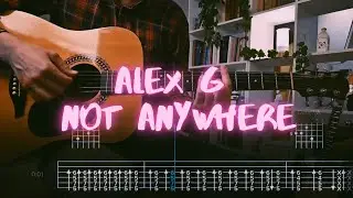 Not Anywhere Alex G Сover / Guitar Tab / Lesson / Tutorial