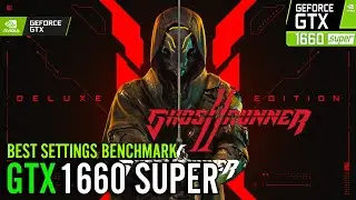 Ghostrunner 2 | GTX 1660 Super | Best Settings | Benchmark