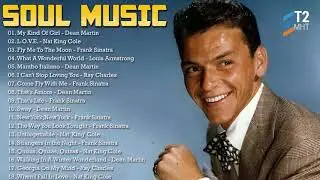 Louis Armstrong, Nat King Cole, Frank Sinatra,Dean Martin,Ray Charles - Old Soul Music Of The 60's