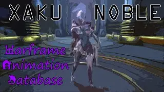 Warframe Animation Database: Xaku Noble
