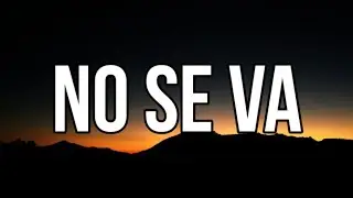 Grupo Frontera - No se va (Letra_Lyrics