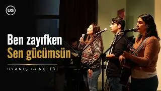 ''Ben Zayıfken | Uyanış Gençliği | Hristiyan İlahiler