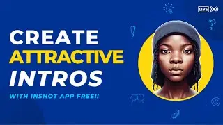Intro With Inshot App - Create attractive intros for FREE