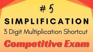Simplification #5 - 3 Digit Multiplication Short Trick 🔥 For Competitive Exams