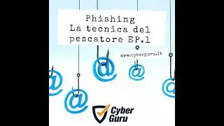 Phishing - Ep.1 - La tecnica del pescatore