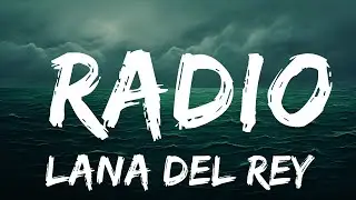 Lana Del Rey - Radio (Lyrics)  | 25 Min