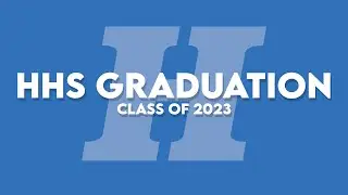 2023 HHS Graduation Ceremony