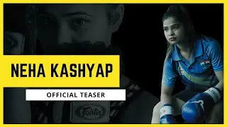 Neha Kashyap Official TeaserI NEHA I Wushu I India
