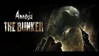 Amnesia The Bunker - 10 minute of gameplay