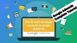 102 How to add manager account to google Adwords in hindi/Urdu