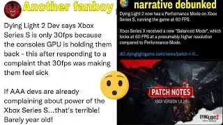 Dying Light 2 devs announce the game now runs 60 fps on Xbox Series S so Sony fanboy eats crow