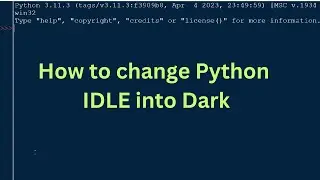 How to change python IDLE into Dark Mode