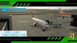 XP 12 / NEW UPDATE IS AWESOME / ZIBO MOD B738 / TURKISH AIRLINES / URSS - LUKK / SIM TOOL KIT PRO