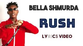 Bella Shmurda – Rush (Lyrics Video)