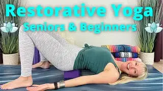 RESTORATIVE YOGA FOR SENIORS AND BEGINNERS - Gentle Yoga - Restorative Yoga - Yoga for Seniors