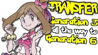 How to Transfer Pokemon from Gen. 3, 4, 5, to Gen. 6