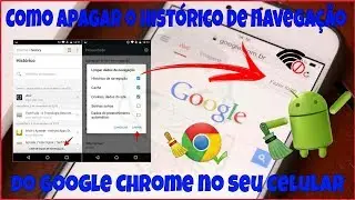 Como apagar o histórico de navegação do Google Chrome no Celular