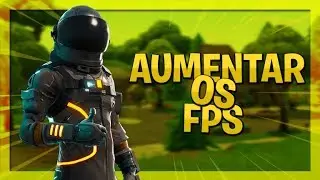 COMO AUMENTAR O FPS NO FORTNITE