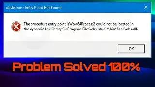 obs64.exe - Entry Point Not Found | The Procedure Entry Could not be Located in Dynamic Link Library