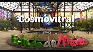 Jardín Botánico Cosmovitral | Toluca - Viajando por México