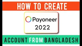 How to create a Payoneer Account from Bangladesh 2022