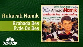Ankaralı Namık - Arabada Beş Evde On Beş (Full Album)
