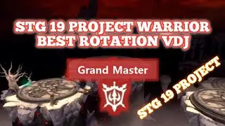 Grand Master STG 19 BEST ROTATION  [STG 19 PROJECT WARRIOR] - DRAGON NEST SEA #dnsea